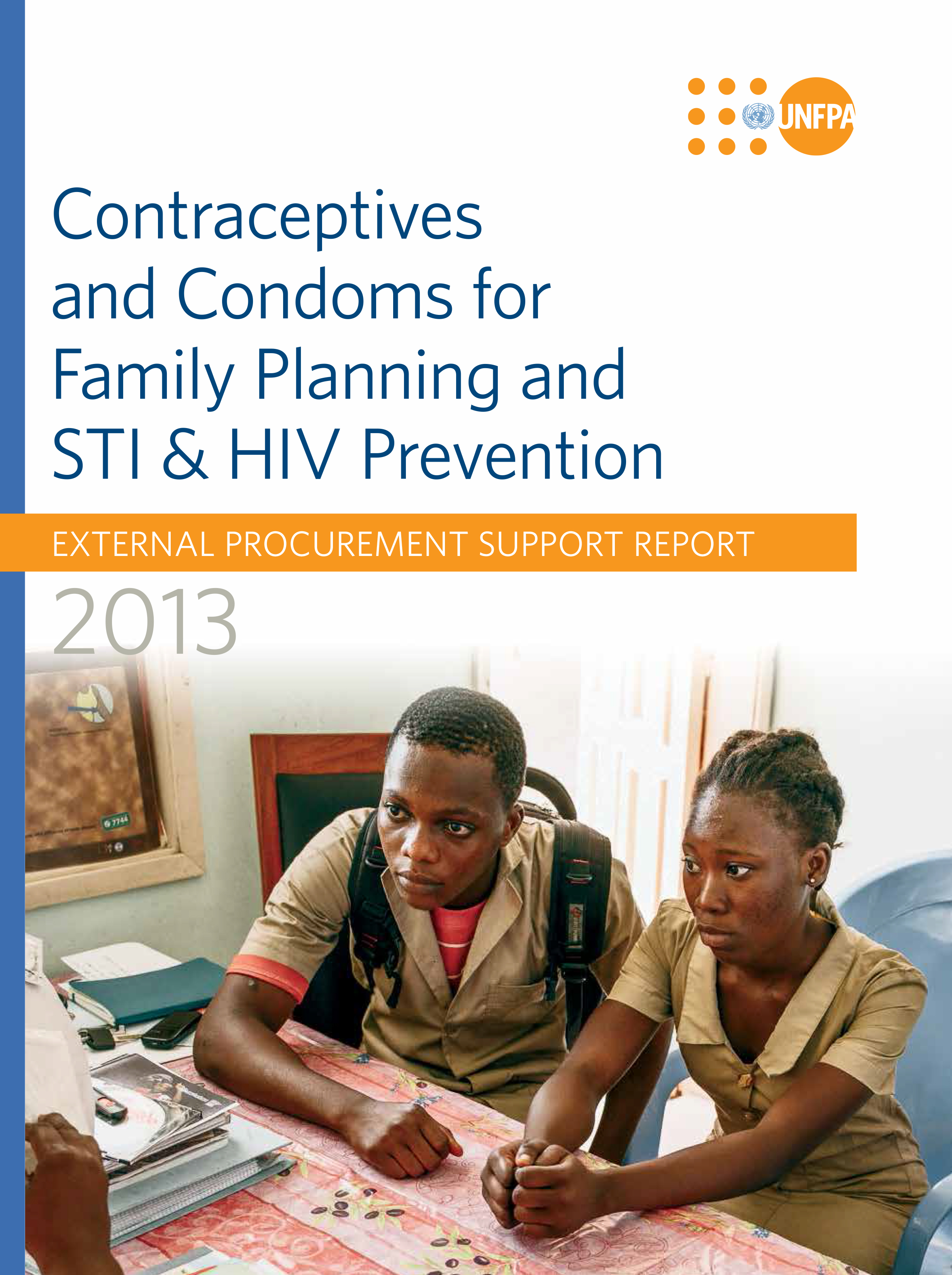 Contraceptives and Condoms for Family Planning and STI/HIV Prevention: External Procurement Support Report 2013
