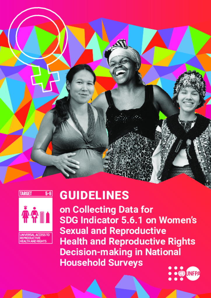 Guidelines on Collecting Data for SDG Indicator 5.6.1 on Women’s Sexual and Reproductive Health and Rights Decision-making in National Household Surveys