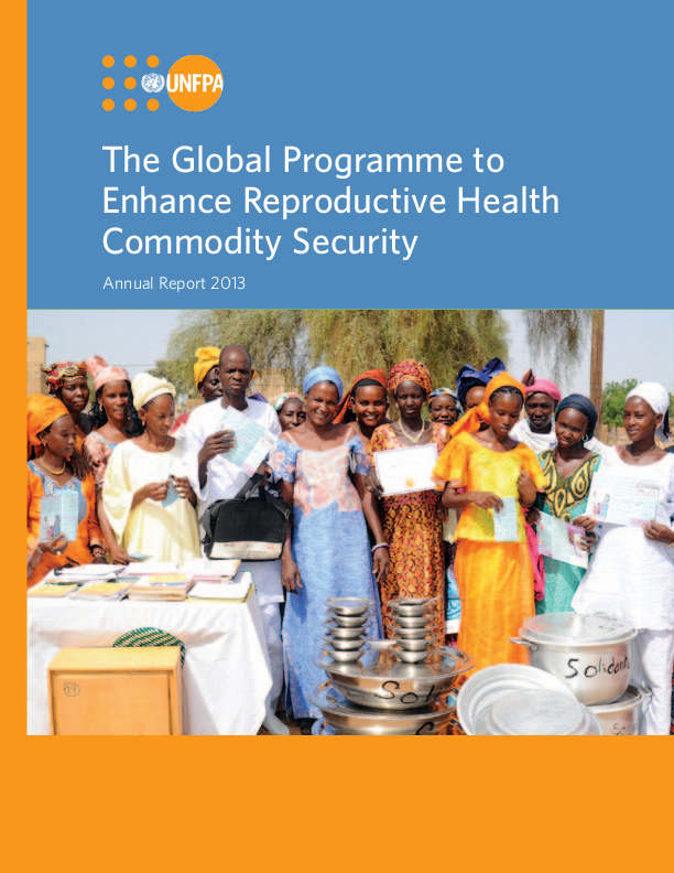 The Global Programme to Enhance Reproductive Health Commodity Security: Annual Report 2013