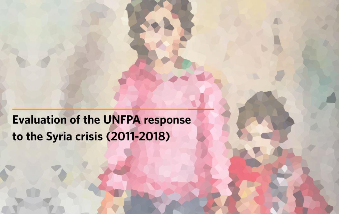 Evaluation of the UNFPA response to the Syria crisis (2011-2018), out now 