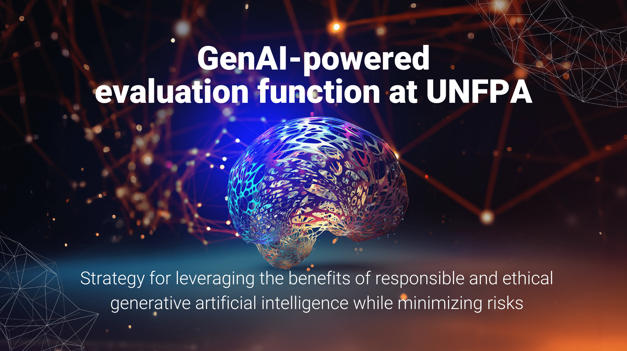 GenAI-powered evaluation function at UNFPA, Strategy for leveraging the benefits of responsible and ethical generative artificial intelligence while minimizing risks