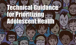Technical guidance for prioritizing adolescent health