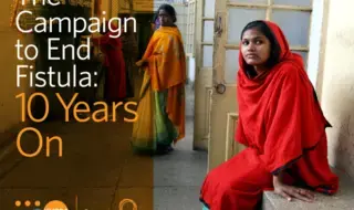 The Campaign to End Fistula: 10 Years On